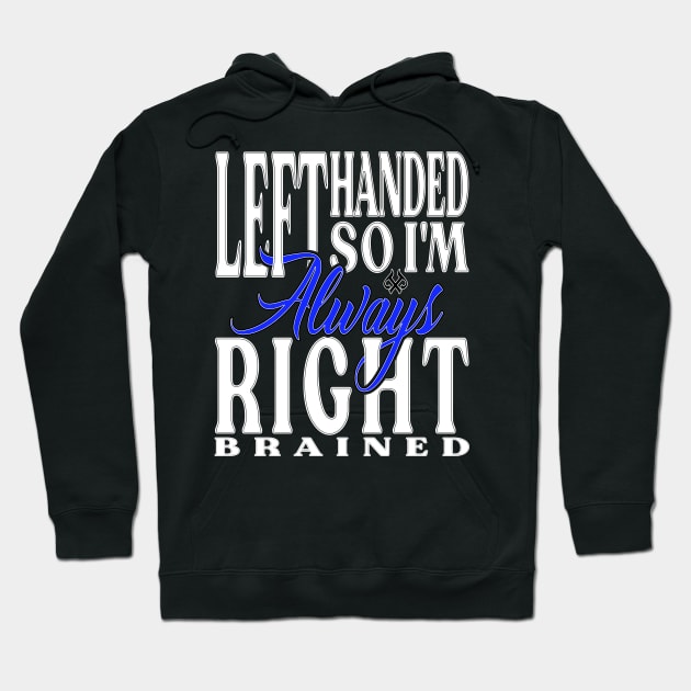 Left Handed So I'm Always Right Hoodie by Turnbill Truth Designs